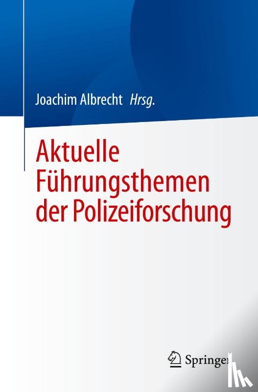  - Aktuelle Führungsthemen der Polizeiforschung
