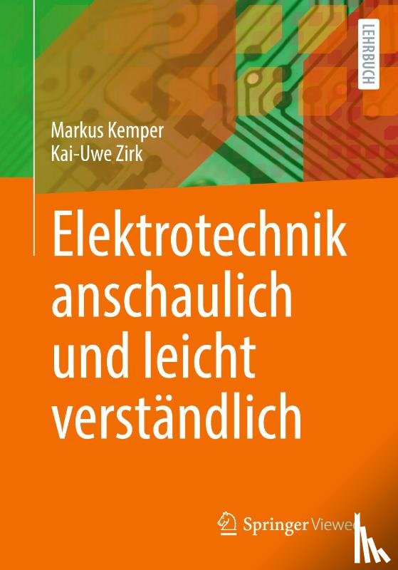 Zirk, Kai-Uwe, Kemper, Markus - Elektrotechnik anschaulich und leicht verständlich