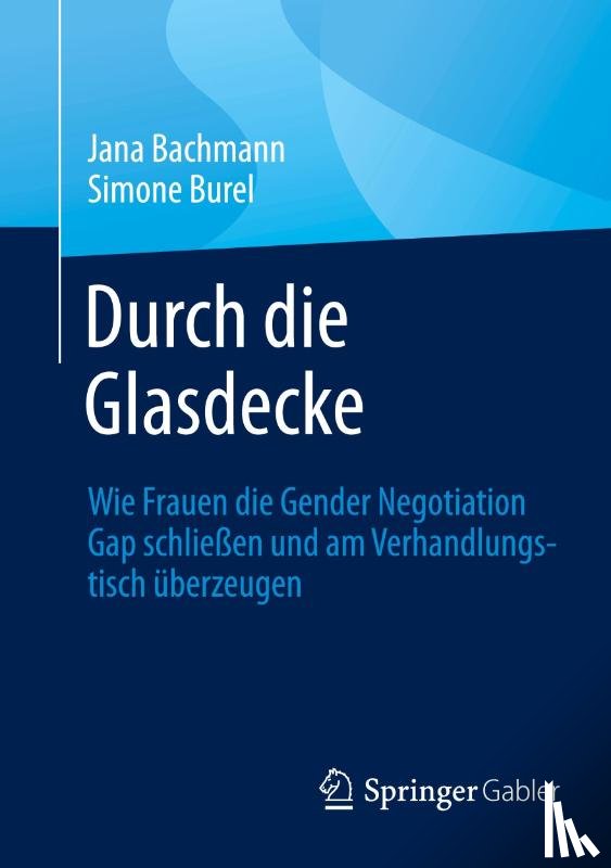 Burel, Simone, Bachmann, Jana - Durch die Glasdecke