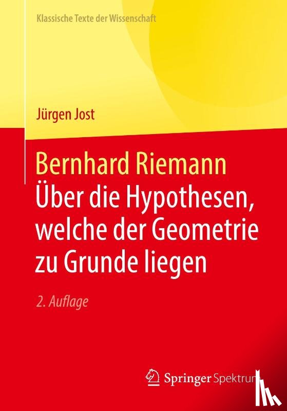 Jost, Jürgen - Bernhard Riemann - Über die Hypothesen, welche der Geometrie zu Grunde liegen