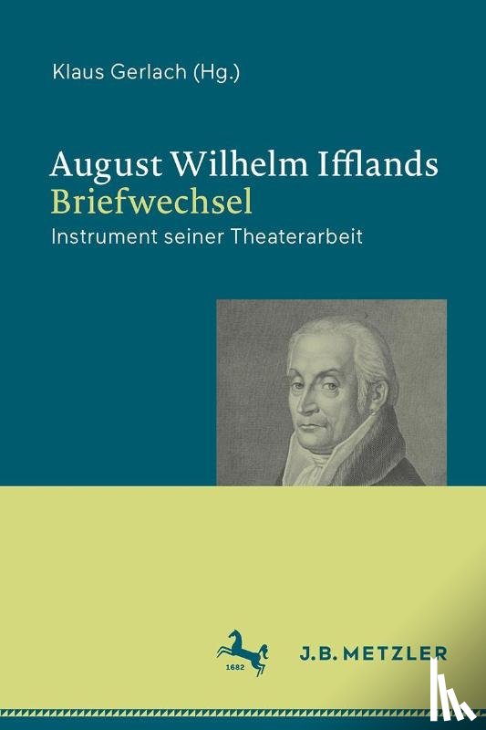  - August Wilhelm Ifflands Briefwechsel