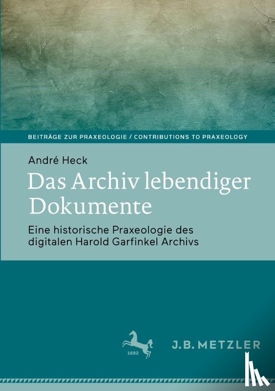 Heck, André - Das Archiv lebendiger Dokumente