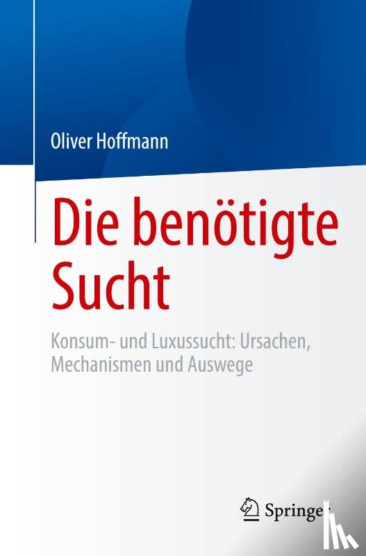 Hoffmann, Oliver - Die benötigte Sucht