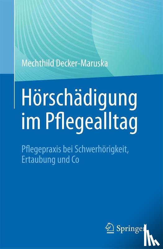 Decker-Maruska, Mechthild - Hörschädigung im Pflegealltag