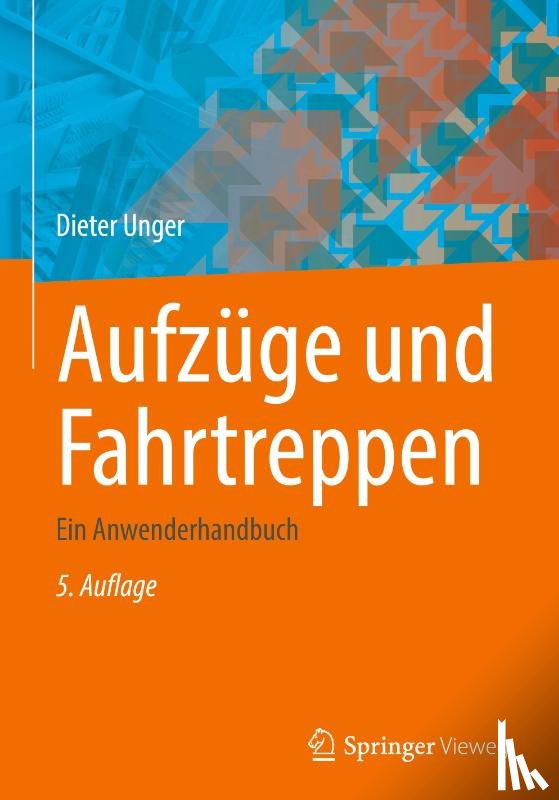 Unger, Dieter - Aufzüge und Fahrtreppen