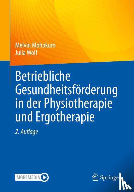 Mohokum, Melvin, Wolf, Julia - Betriebliche Gesundheitsförderung in der Physiotherapie und Ergotherapie