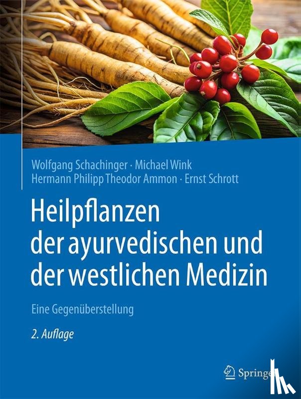 Schachinger, Wolfgang, Wink, Michael, Ammon, Hermann Philipp Theodor, Schrott, Ernst - Heilpflanzen der ayurvedischen und der westlichen Medizin