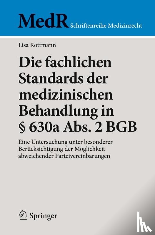 Rottmann, Lisa - Die fachlichen Standards der medizinischen Behandlung in § 630a Abs. 2 BGB