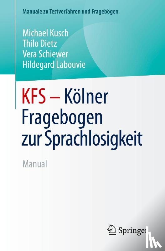 Kusch, Michael, Labouvie, Hildegard, Schiewer, Vera, Dietz, Thilo - KFS - Kölner Fragebogen zur Sprachlosigkeit
