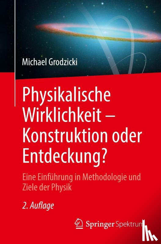 Grodzicki, Michael - Physikalische Wirklichkeit - Konstruktion oder Entdeckung?