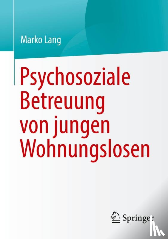 Lang, Marko - Psychosoziale Betreuung von jungen Wohnungslosen