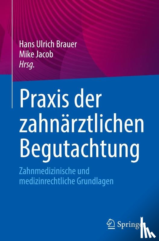  - Praxis der zahnärztlichen Begutachtung
