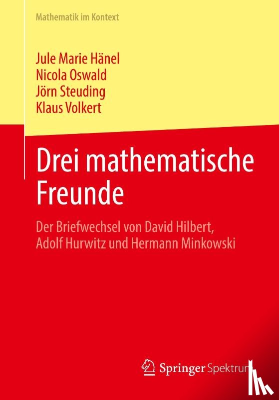 Hänel, Jule Marie, Oswald, Nicola, Steuding, Jörn, Volkert, Klaus - Drei mathematische Freunde