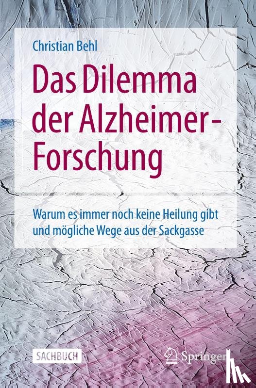 Behl, Christian - Das Dilemma der Alzheimer-Forschung