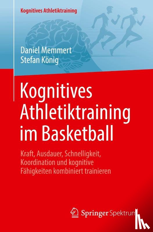 Memmert, Daniel, König, Stefan - Kognitives Athletiktraining im Basketball