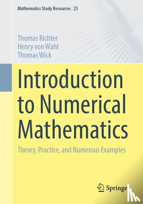 Richter, Thomas, von Wahl, Henry, Wick, Thomas - Introduction to Numerical Mathematics
