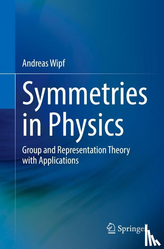Wipf, Andreas - Symmetries in Physics