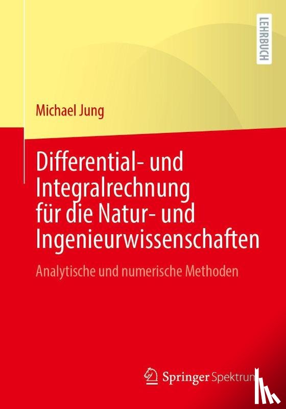 Jung, Michael - Differential- und Integralrechnung für die Natur- und Ingenieurwissenschaften
