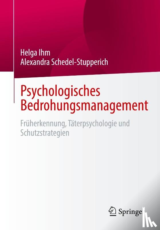 Ihm, Helga, Schedel-Stupperich, Alexandra - Psychologisches Bedrohungsmanagement