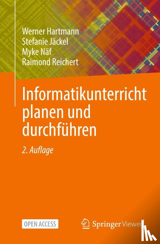 Hartmann, Werner, Jäckel, Stefanie, Näf, Myke, Reichert, Raimond - Informatikunterricht planen und durchführen