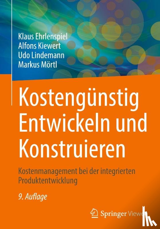 Ehrlenspiel, Klaus, Kiewert, Alfons, Lindemann, Udo, Mörtl, Markus - Kostengünstig Entwickeln und Konstruieren