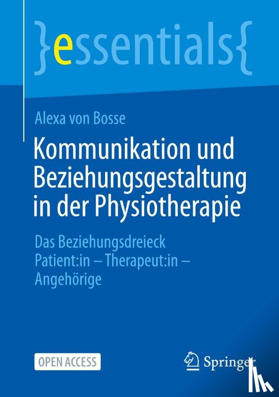 Bosse, Alexa von - Kommunikation und Beziehungsgestaltung in der Physiotherapie
