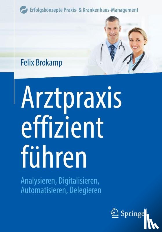 Brokamp, Felix - Arztpraxis effizient führen