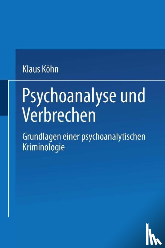 Klaus Koehn - Psychoanalyse Und Verbrechen
