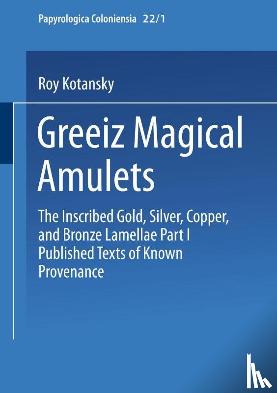 Roy Kotansky - Greek Magical Amulets