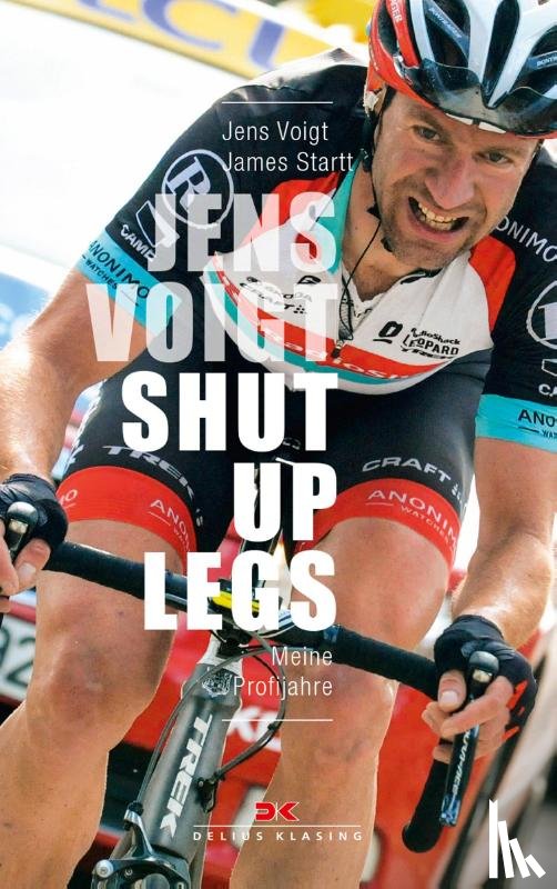 Voigt, Jens, Startt, James - Jens Voigt: Shut Up Legs