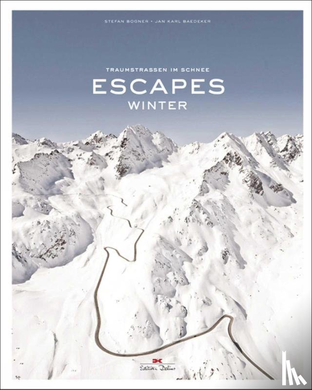 Bogner, Stefan, Baedeker, Jan - Escapes: Winter
