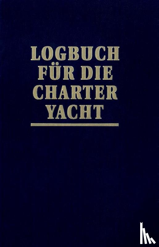 Schult, Joachim - Logbuch für die Charter-Yacht