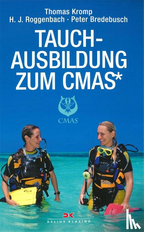 Kromp, Thomas, Roggenbach, H. J., Bredebusch, Peter - Tauchausbildung zum CMAS*