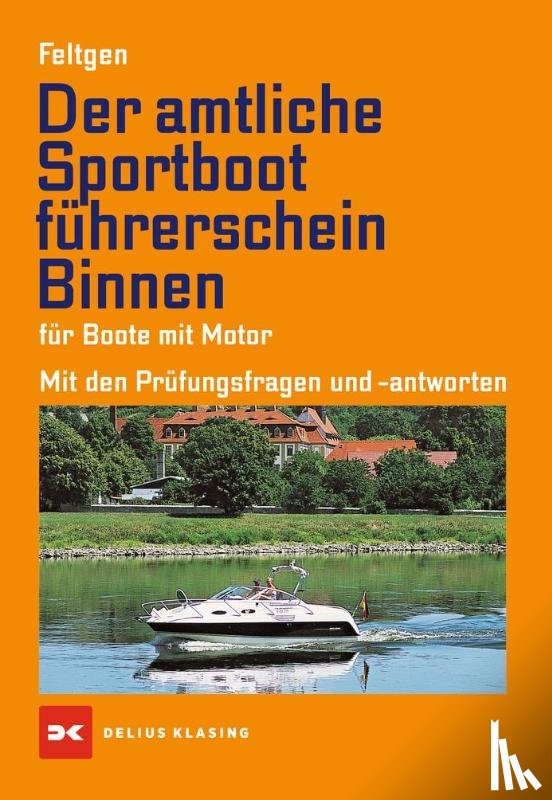 Feltgen, Marco - Der amtliche Sportbootführerschein Binnen - Für Boote mit Motor