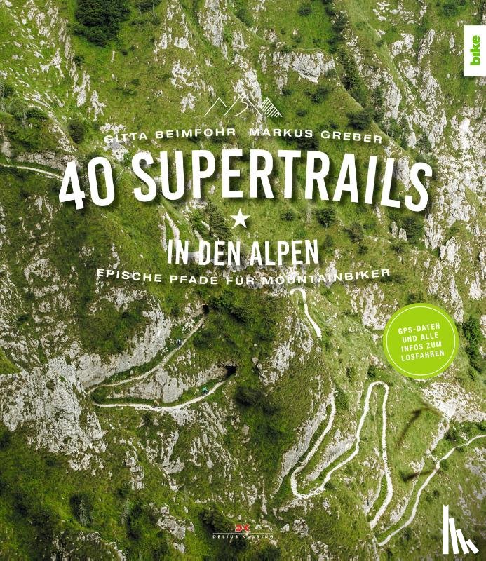 Beimfohr, Gitta, Greber, Markus - 40 Supertrails in den Alpen