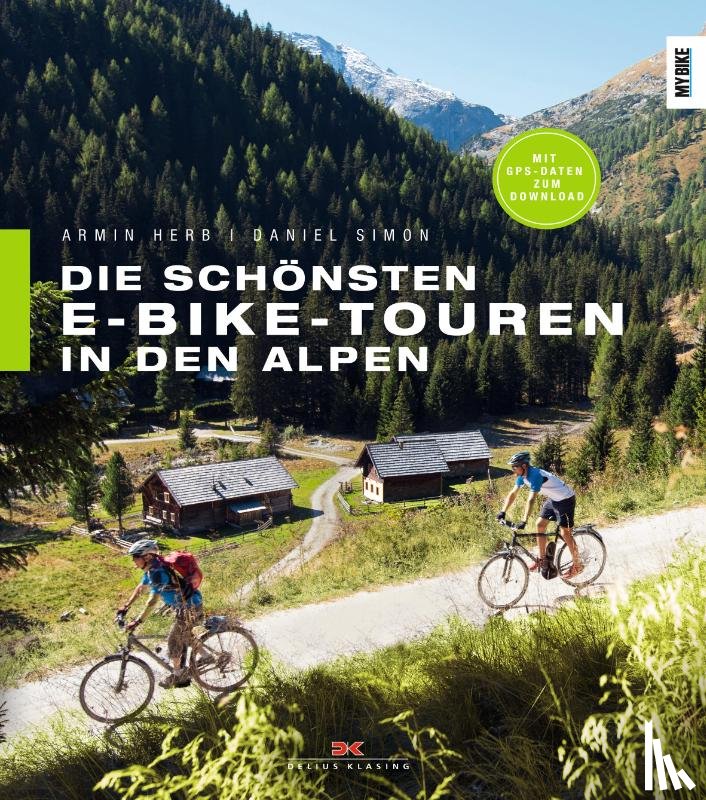 Herb, Armin, Simon, Daniel - Die schönsten E-Bike-Touren in den Alpen