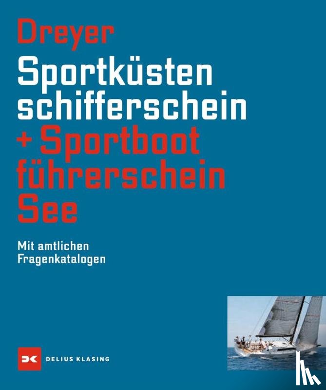 Dreyer, Rolf - Sportküstenschifferschein & Sportbootführerschein See
