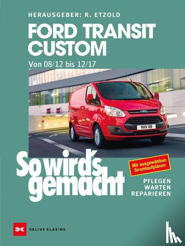 Etzold, Rüdiger - Ford Transit Custom. Von 08/12 bis 12/17