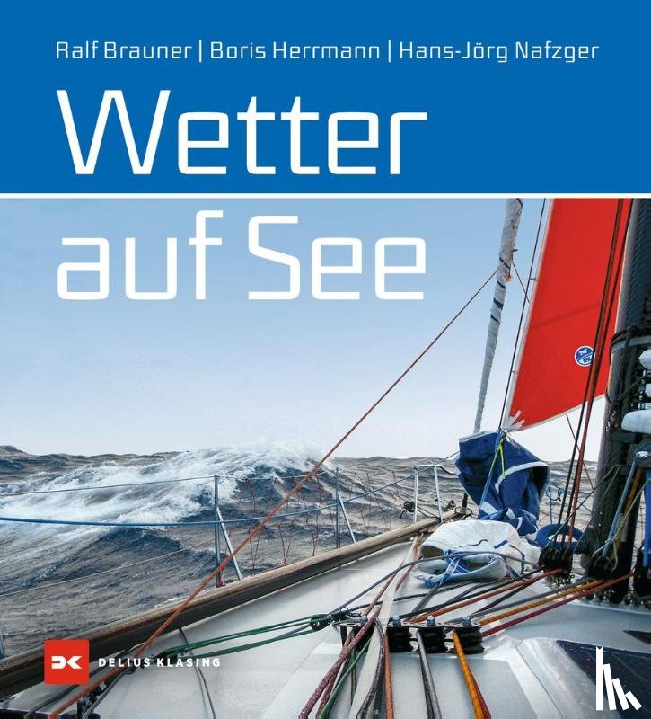 Brauner, Ralf, Herrmann, Boris, Nafzger, Hans-Jörg - Wetter auf See