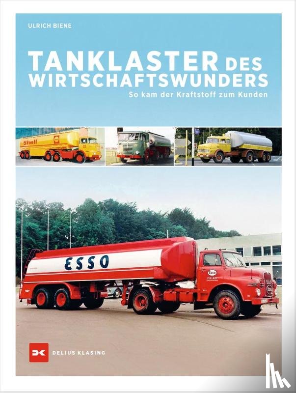 Biene, Ulrich - Tanklaster des Wirtschaftswunders