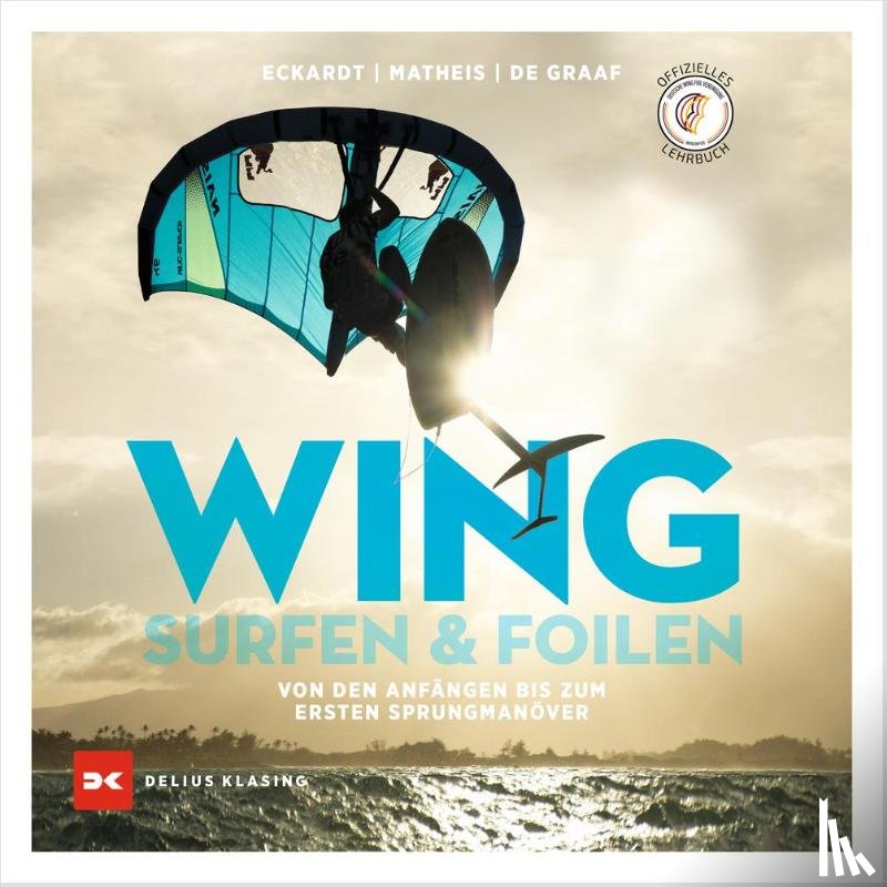 Eckardt, Gordon H., Matheis, Bernd, Graaf, Swen de - Wingsurfen & Wingfoilen