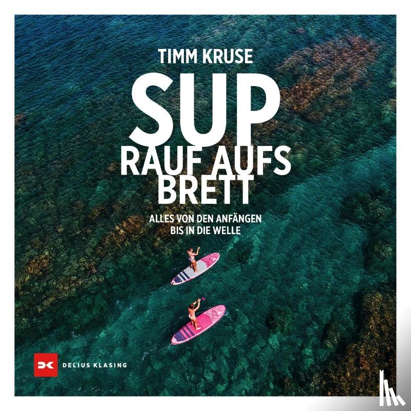 Kruse, Timm - SUP - Rauf aufs Brett