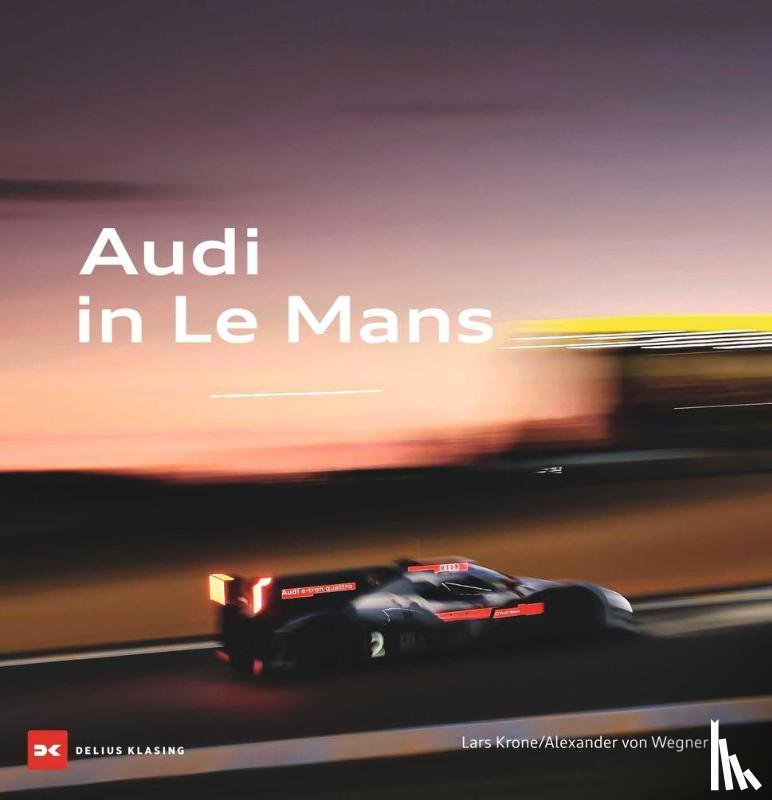 Krone, Lars, Wegner, Alexander von - Audi in Le Mans