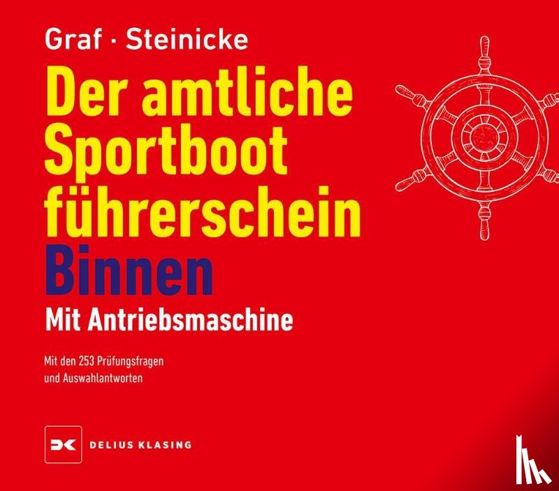 Graf, Kurt, Steinicke, Dietrich - Der amtliche Sportbootführerschein Binnen - Mit Antriebsmaschine