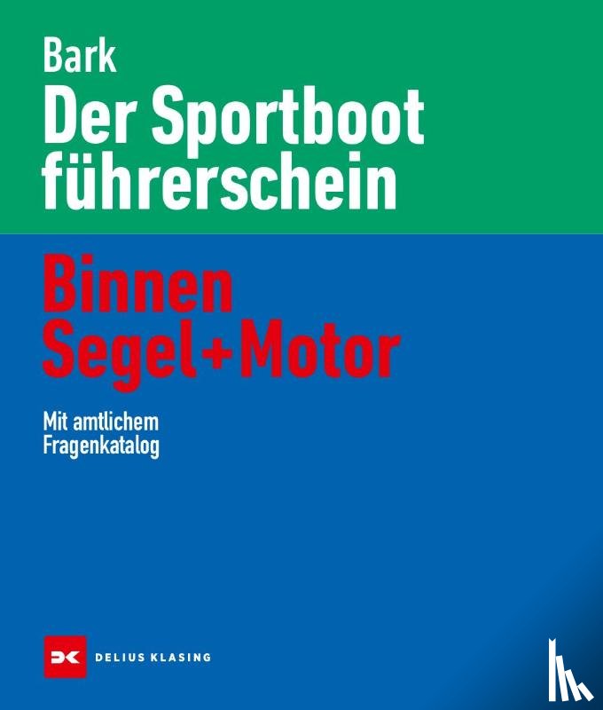 Bark, Axel - Der Sportbootführerschein Binnen Segel und Motor