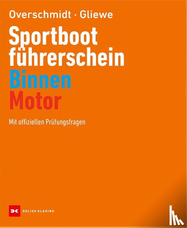 Overschmidt, Heinz, Gliewe, Ramon - Sportbootführerschein Binnen - Motor