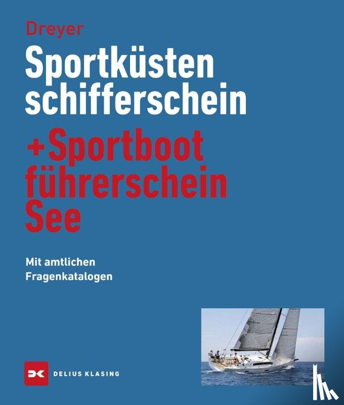 Dreyer, Rolf - Sportküstenschifferschein & Sportbootführerschein See