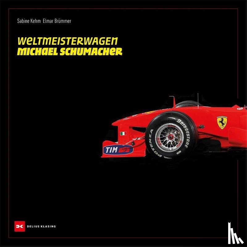 Kehm, Sabine, Brümmer, Elmar - Weltmeisterwagen Michael Schumacher