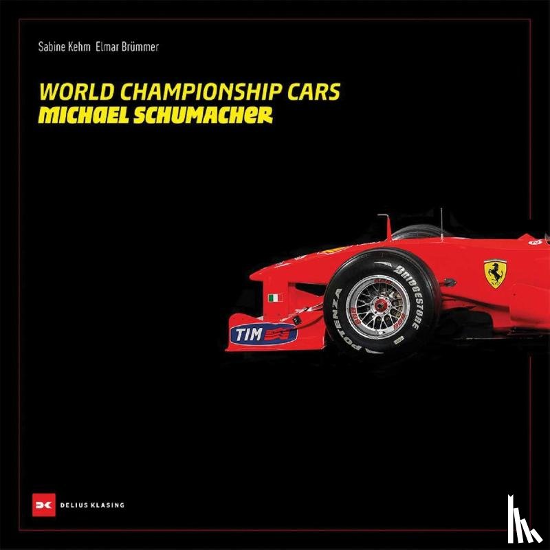 Brummer, Elmar, Kehm, Sabine - World Championship Cars: Michael Schumacher
