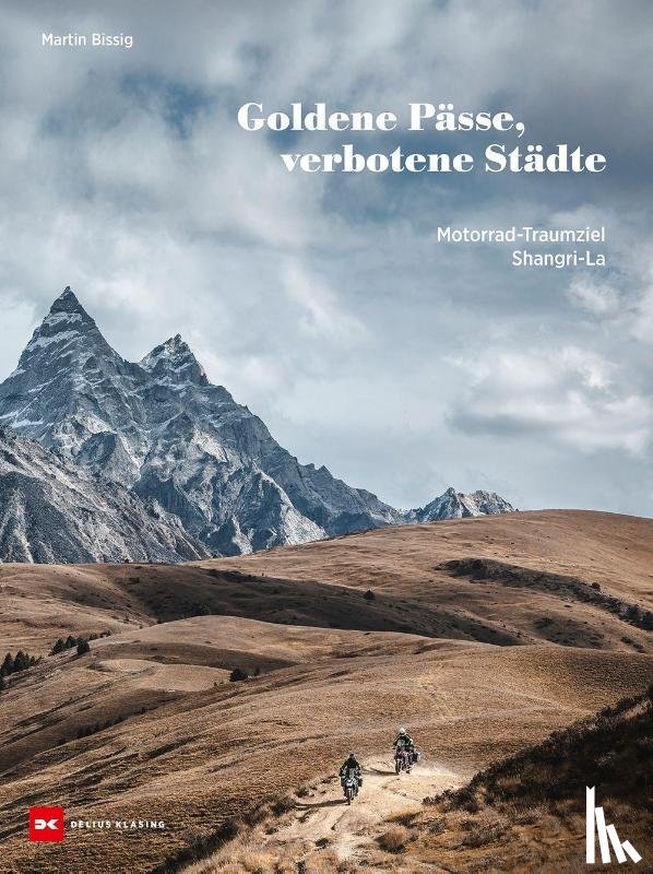 Bissig, Martin - Goldene Pässe, verbotene Städte